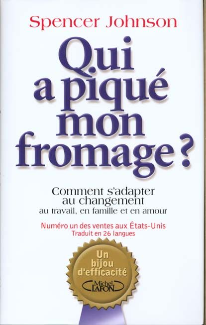 Emprunter Qui a piqué mon fromage ? Comment s'adapter au changement au travail, en famille et en amour livre