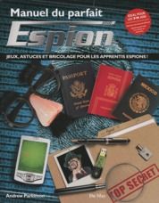 Emprunter Manuel du parfait espion. Jeux, astuces et bricolage pour les apprentis espions ! livre