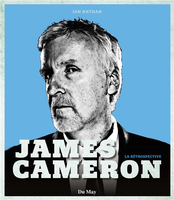 Emprunter James Cameron. La rétrospective livre