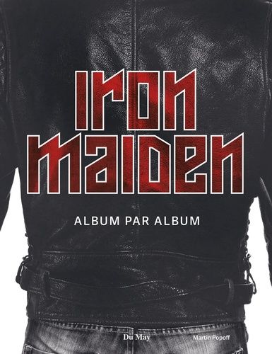 Emprunter Iron Maiden. Album par album livre