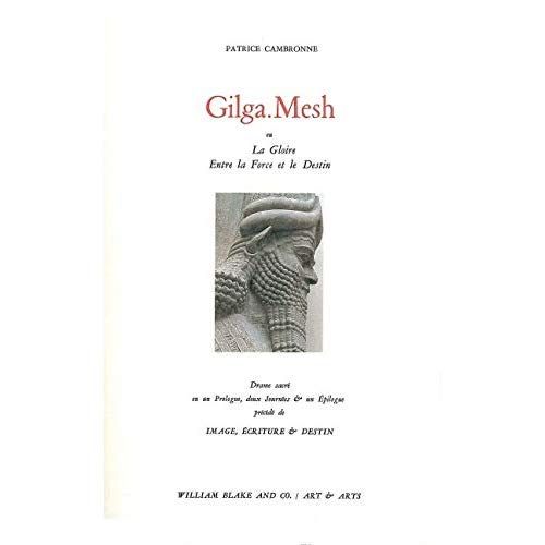 Emprunter Gilga Mesh ou La Gloire Entre la Fotce et le Destin livre