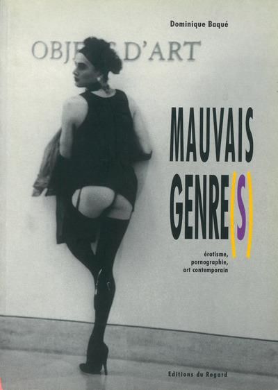 Emprunter Mauvais genre(s). Erotisme, pornographie, art contemporain livre