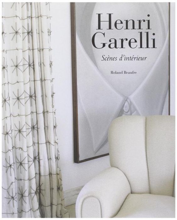 Emprunter Henri Garelli. Scènes d'intérieur livre