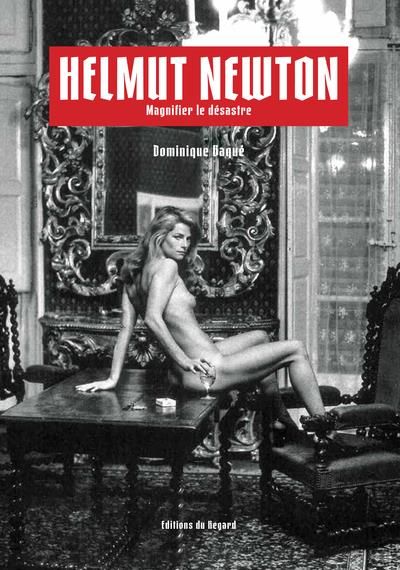 Emprunter Helmut Newton. Magnifier le désastre livre