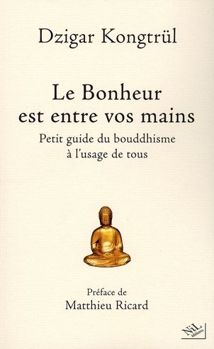 Emprunter Le Bonheur est entre vos mains. Petit guide du bouddhisme à l'usage de tous livre