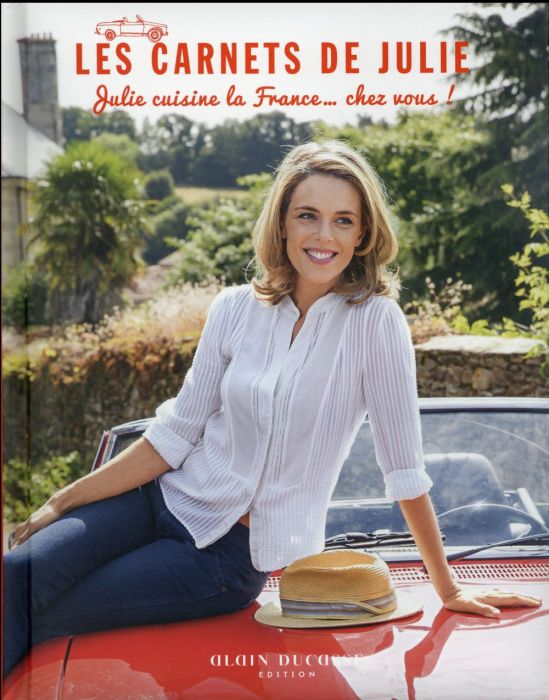 Emprunter Les carnets de Julie. Julie cuisine la France... chez vous ! livre