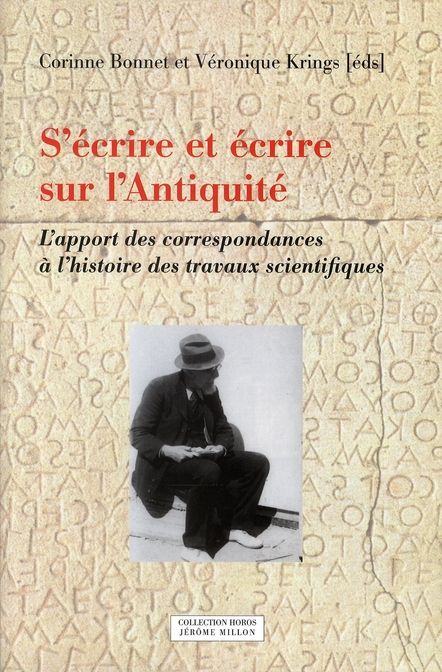 Emprunter S'écrire et écrire sur l'Antiquité. L'apport des correspondances à l'histoire des travaux scientifiq livre