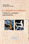 Emprunter L'Antiquité en couleurs. Catégories, pratiques, représentations livre