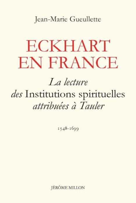 Emprunter Eckhart en France. La lecture des Institutions spirituelles attribuées à Tauler 1548-1699 livre