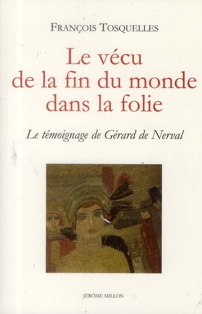 Emprunter Le vécu de la fin du monde dans la folie. Le témoignage de Gérard de Nerval livre