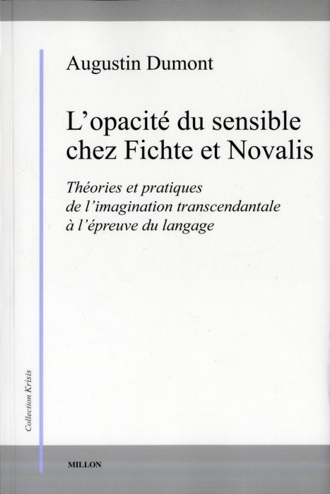 Emprunter L'opacité du sensible chez Fichte et Novalis. Théories et pratiques de l'imagination transcendantale livre