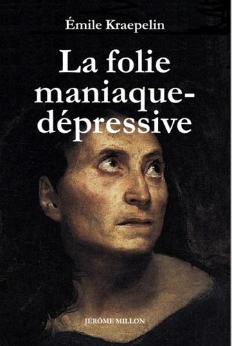 Emprunter La folie maniaque-dépressive livre