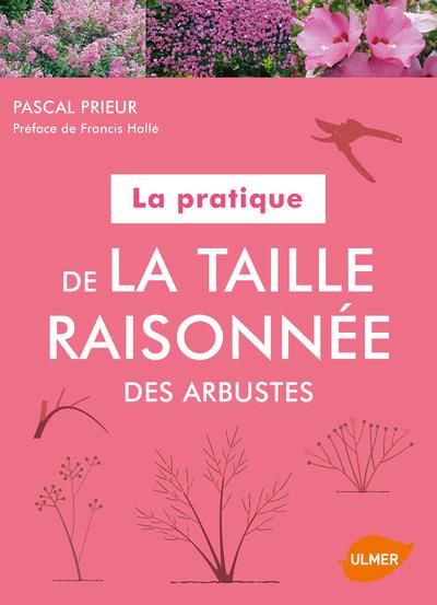 Emprunter La pratique de la taille raisonnée des arbustes livre