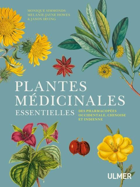 Emprunter Plantes médicinales essentielles. Des pharmacopées occidentale, chinoise et indienne livre