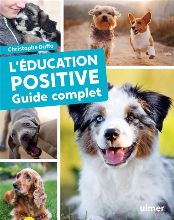 Emprunter L'éducation positive du chien. Guide complet livre