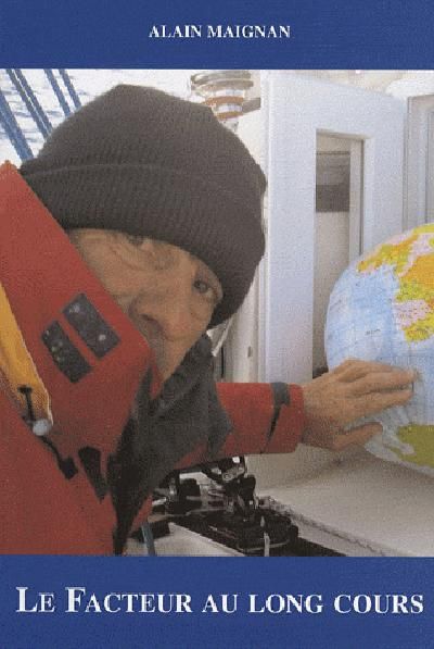 Emprunter Le Facteur au long cours. 185 jours autour du monde sur un bateau de plaisance, en solitaire, sans e livre