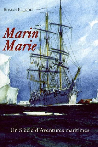 Emprunter Marin Marie. Un siècle d'aventures maritimes (1901-1987) livre