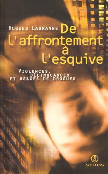 Emprunter De l'affrontement à l'esquive. Violences, délinquances et usages de drogues livre