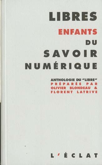 Emprunter Libres enfants du savoir numérique. Anthologie du 