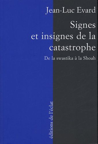 Emprunter Signes et insignes de la catastrophe. De la swastika à la Shoah livre