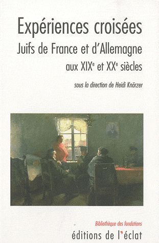 Emprunter Expériences croisées. Juifs de France et d'Allemagne aux XIXe et XXe siècles livre