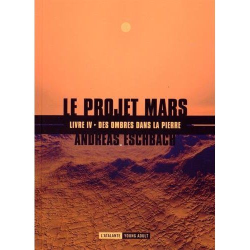 Emprunter Le projet Mars Tome 4 : Des ombres dans la pierre livre