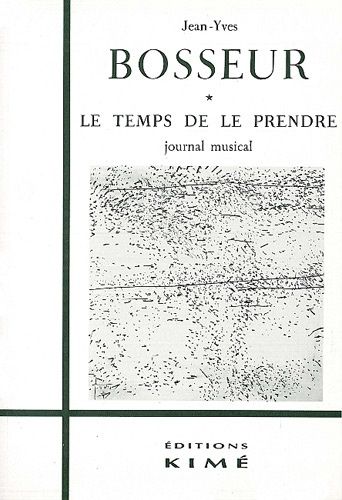 Emprunter LE TEMPS DE LE PRENDRE. Journal musical (1967/ ....) livre