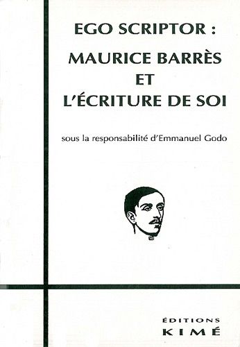 Emprunter Ego scriptor. Maurice Barrès et l'écriture de soi livre