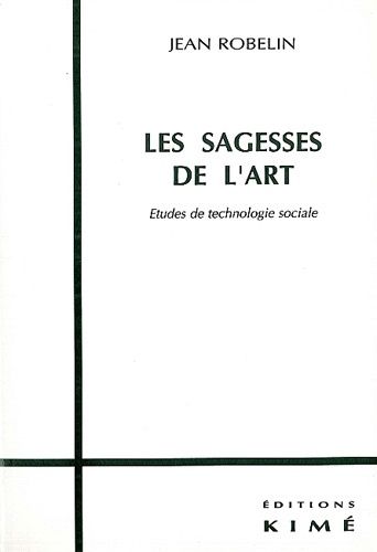 Emprunter LES SAGESSES DE L'ART. Etude de technologie sociale livre