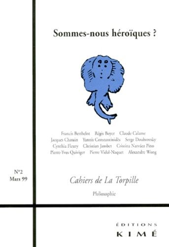 Emprunter CAHIERS DE LA TORPILLE N°2 MARS 1999 : SOMMES-NOUS HEROIQUES ? livre