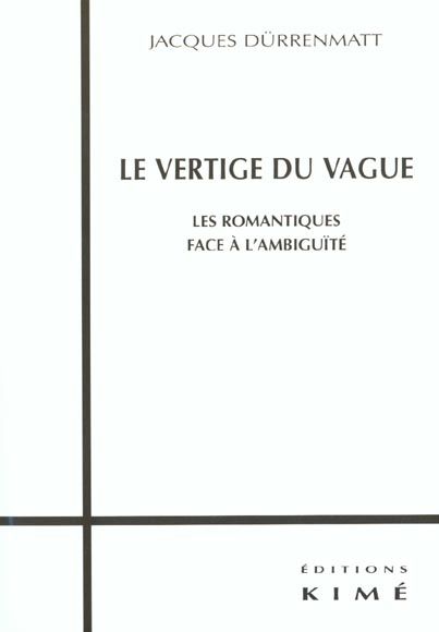 Emprunter Le vertige du vague. Les romantiques face à l'ambiguïté livre