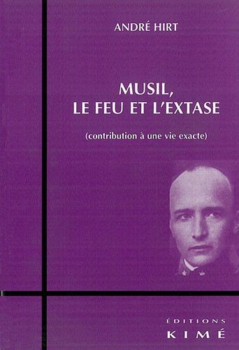 Emprunter Musil, le feu et l'extase. Contribution à une vie exacte livre