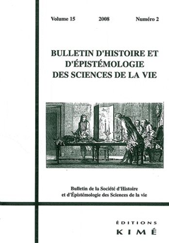 Emprunter Bulletin d'histoire et d'épistémologie des sciences de la vie Volume 15 N° 2/2008 livre