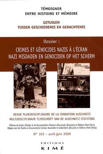 Emprunter Témoigner entre histoire et mémoire N° 103, Avril-Juin 2009 : Crimes et génocides nazis à l'écran livre