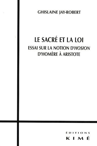 Emprunter Le sacré et la loi. Essai sur la notion d'Hosion d'Homère à Aristote livre