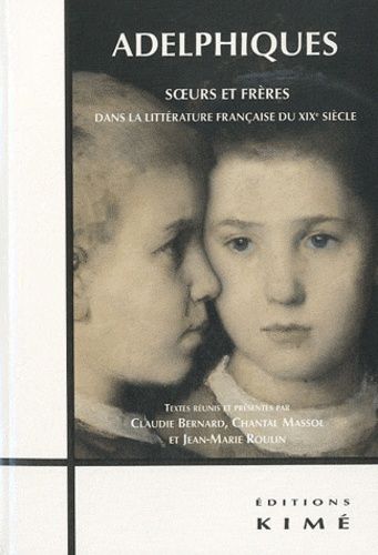 Emprunter Adelphiques. Soeurs et frères dans la littérature française du XIXe siècle livre