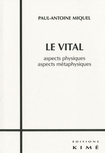 Emprunter Le vital. Aspects physiques, aspects métaphysiques livre