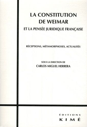 Emprunter La Constitution de Weimar et la pensée juridique française. Réceptions, métamorphoses, actualités livre