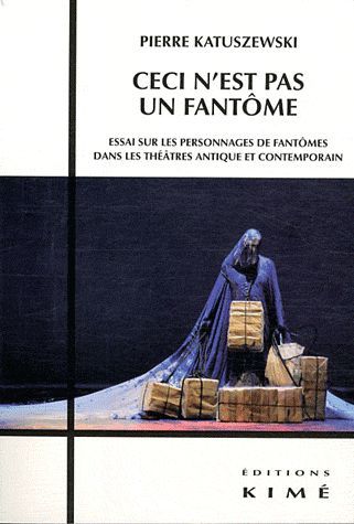 Emprunter Ceci n'est pas un fantôme. Essai sur les personnages de fantômes dans les théâtres antique et contem livre