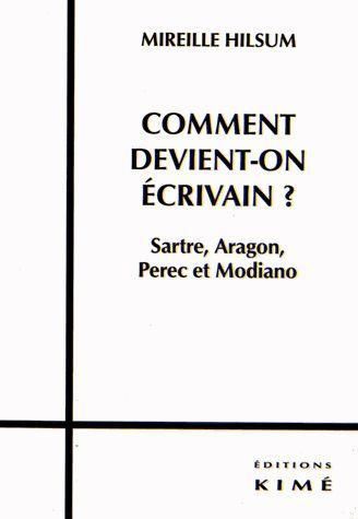 Emprunter Comment devient-on écrivain ? Sartre, Aragon, Perec et Modiano livre