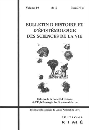 Emprunter Bulletin d'histoire et d'épistémologie des sciences de la vie Volume 19 N° 2/2012 livre