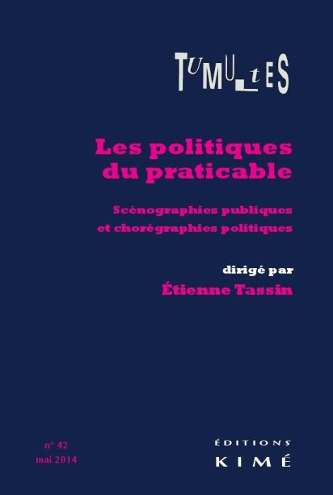 Emprunter Tumultes N° 42, Mai 2014 : Les politiques du praticable. Scénographies publiques et chorégraphies po livre