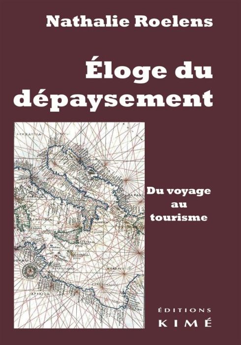 Emprunter Eloge du dépaysement. Du voyage au tourisme livre