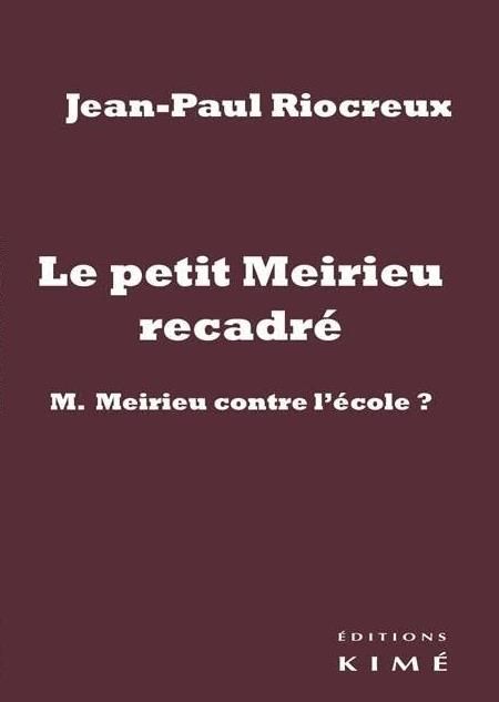 Emprunter Le petit Meirieu recadré. M. Meirieu contre l'école ? livre