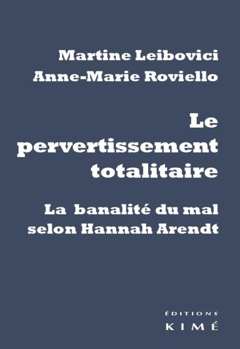 Emprunter Le pervertissement totalitaire. La banalité du mal selon Hannah Arendt livre