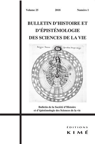 Emprunter Bulletin d'histoire et d'épistémologie des sciences de la vie Volume 25 N° 1/2018 livre