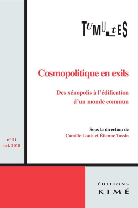 Emprunter Tumultes N° 51 : Cosmopolitique en exils. Des xenopolis à l'édification d'un monde commun livre