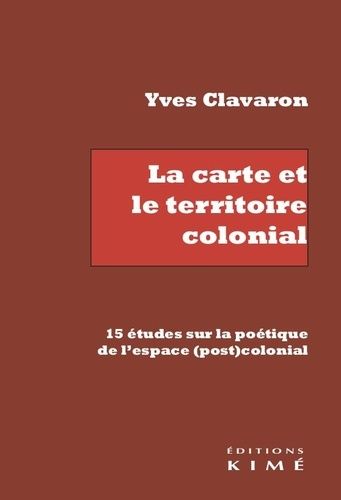 Emprunter La carte et le territoire colonial. 15 études sur la poétique de l'espace (post)colonial livre