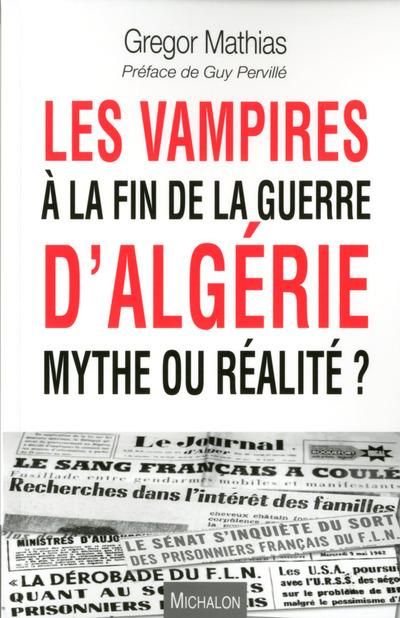 Emprunter Les vampires à la fin de la guerre d'Algérie, mythe ou réalité ? livre