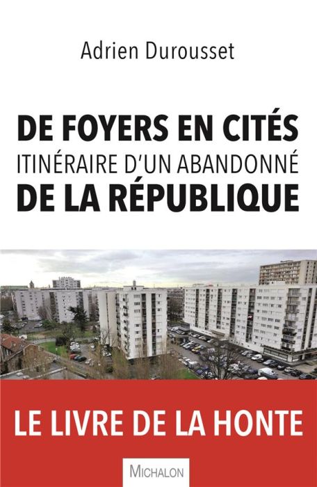 Emprunter De foyers en cités, itinéraire d'un abandonné de la République livre